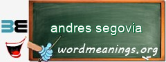 WordMeaning blackboard for andres segovia